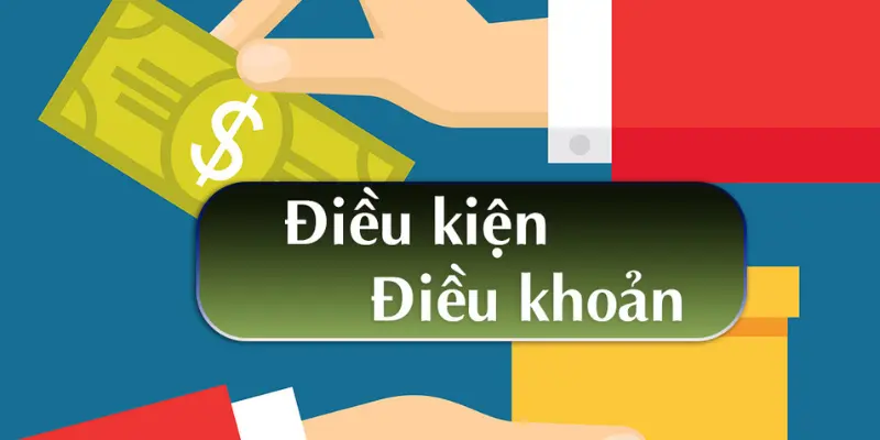 Lý do bạn nên biết là điều khoản điều kiện là quan trọng